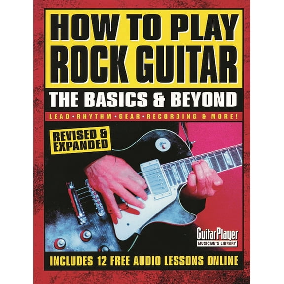 Guitar Player Musician's Library How to Play Rock Guitar: The Basics & Beyond, (Paperback)