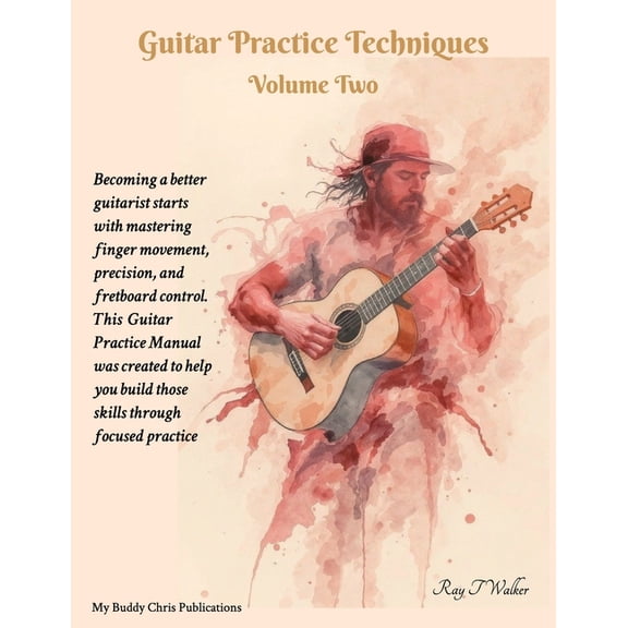 Guitar Practice Techniques Guitar Practice Techniques Volume Two, Book 2, (Paperback)