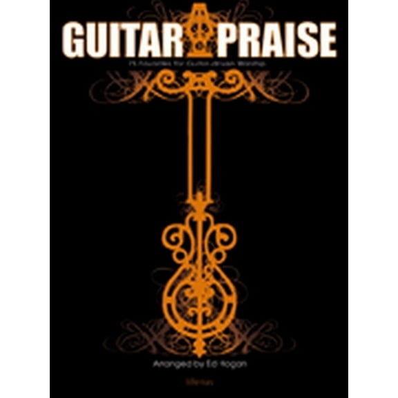 Pre-Owned Guitar Praise!: 75 Contemporary Favorites for Guitar-Driven Worship (Paperback) 0834172038 9780834172036
