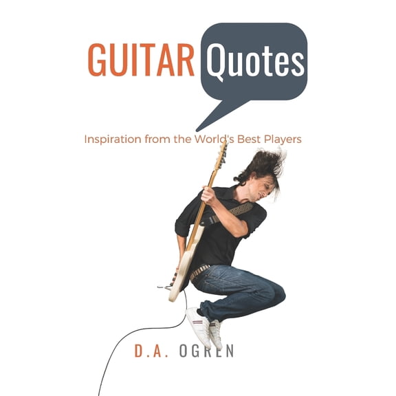 Pre-Owned Guitar Quotes: Positive and Funny Quotes from the World's Best Players (Paperback) 1542994004 9781542994002