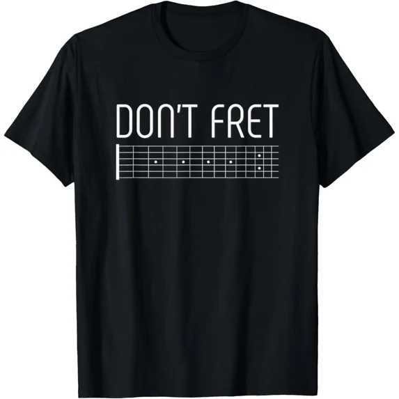 Guitar Shirt Don't Fret T-Shirt