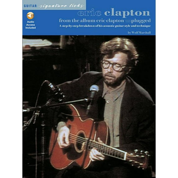 Guitar Signature Licks: Eric Clapton: From the Album Eric Clapton Unplugged (Other)