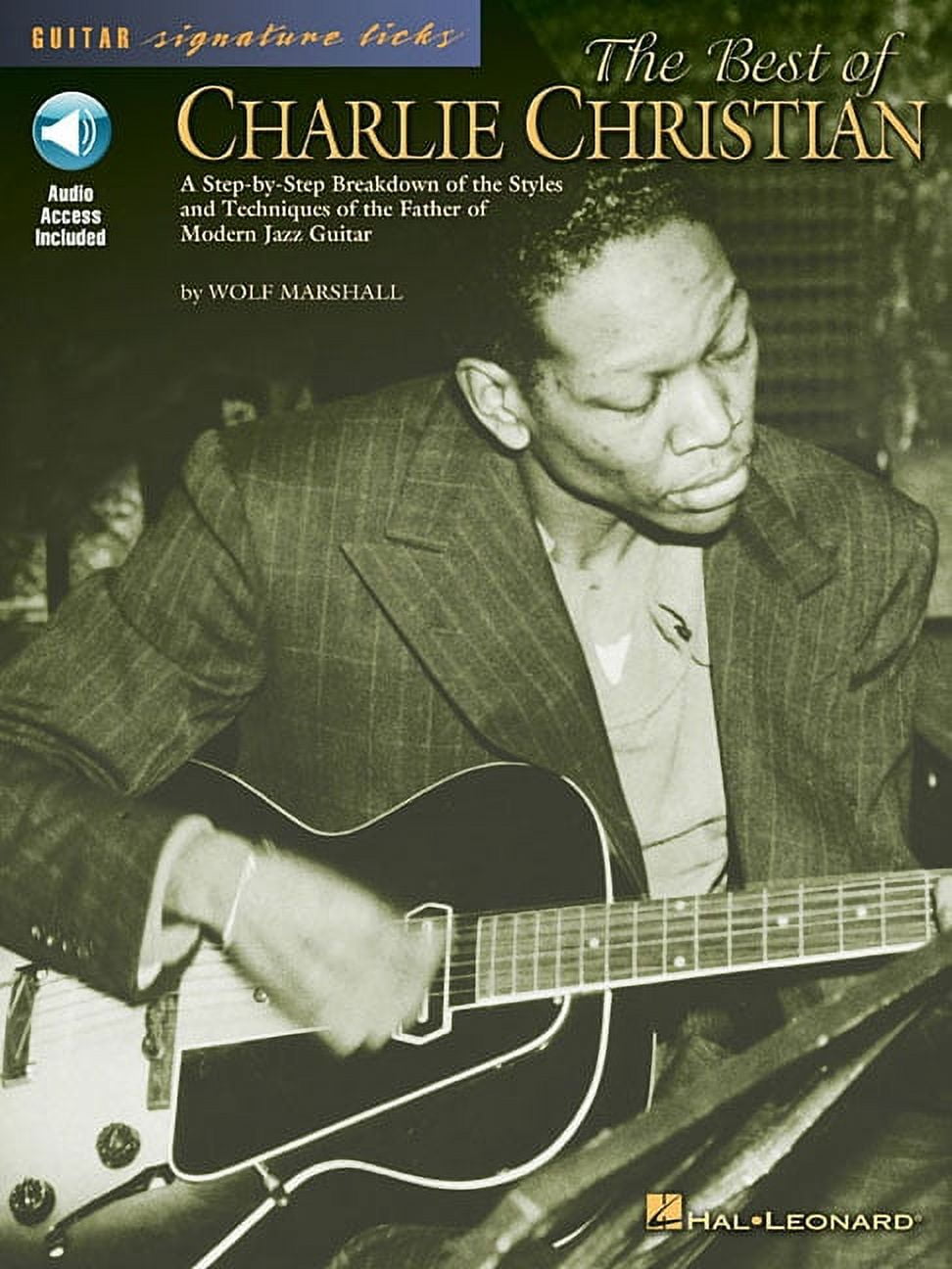 Guitar Signature Licks The Best of Charlie Christian: A Step-By-Step Breakdown of the Styles and Techniques of the Father of Modern Jazz Guitar, (Paperback)