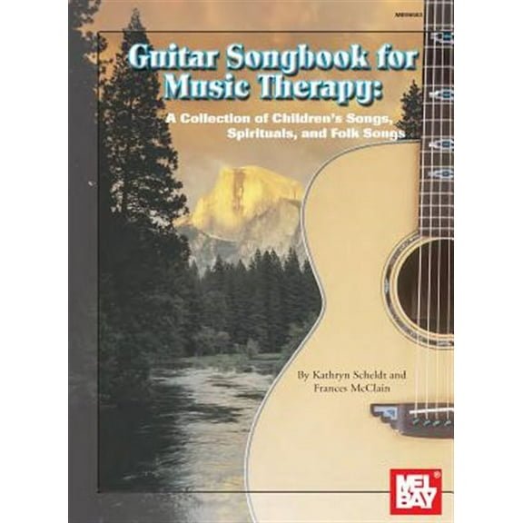 Guitar Songbook for Music Therapy : A Collection of Spirituals, Children's Songs and Folk Songs
