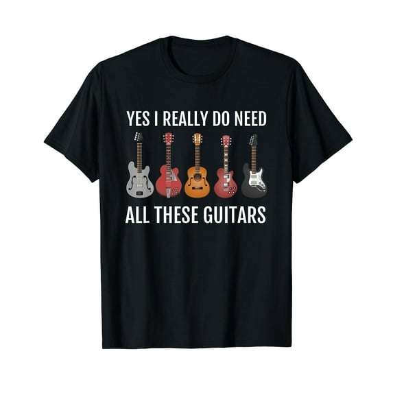 Guitar Themed TShirt Guitar Player Gift I Need These Guitars Black T-Shirt