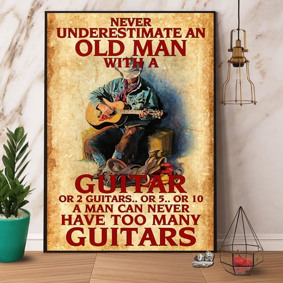 Guitarist Never Underestimate An Old Man With Guitar Portrait Vertical Paper Poster No Frame Wrapped Wall Decor 11 x 17 Inch Poster