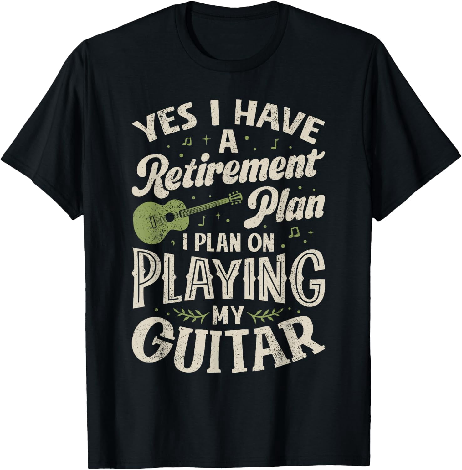 Guitarists Have A Retirement Plan On Playing Guitar Music T-Shirt ...