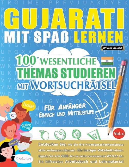Gujarati Mit SpaÃ Lernen - FÃ¼r AnfÃ¤nger: Einfach Und Mittelstufe - 100 Wesentliche Themas Studieren Mit WortsuchrÃ¤tsel -, (Paperback)
