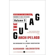 ALEKSANDR SOLZHENITSYN Gulag Archipelago, 1918-1956 The Gulag Archipelago [Volume 3]: An Experiment in Literary Investigation, Book 03, (Paperback)