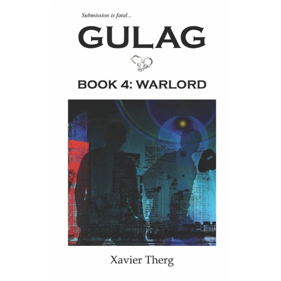 Gulag, Book 4: Warlord Paperback 1641451289 9781641451284 Xavier Therg