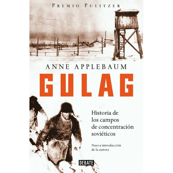 Gulag: Historia de Los Campos de Concentracin Soviticos / Gulag: A History of the Soviet Camps, (Paperback)