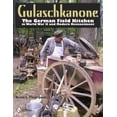 thumbnail image 1 of Gulaschkanone: The German Field Kitchen in World War II and Modern Reenactment, (Hardcover), 1 of 1