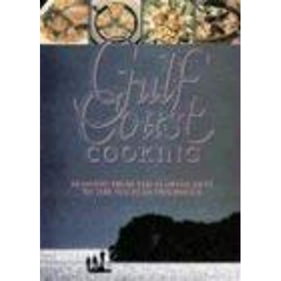 Pre-Owned Gulf Coast Cooking: Seafood from the Florida Keys to the Yucatan Peninsula (Hardcover) 0940672561 9780940672567