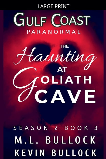 Gulf Coast Paranormal Season Two A Haunting at Goliath Cave, Book 3, (Paperback)