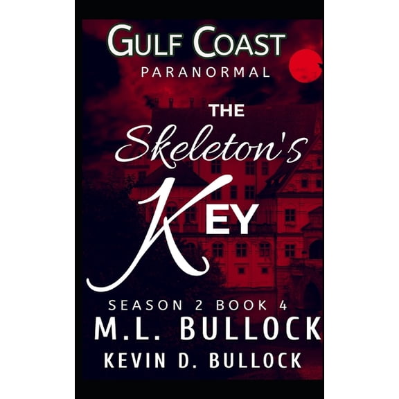 Gulf Coast Paranormal Season Two The Skeleton's Key, Book 4, (Paperback)
