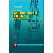 Gulf Drilling Guides Underbalanced Drilling Limits and Extremes, Hardcover