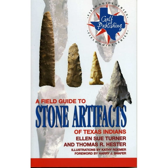 Gulf Publishing Field Guides A Field Guide to Stone Artifacts of Texas Indians, (Paperback)