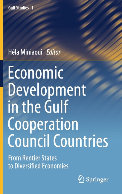 Gulf Studies Economic Development in the Gulf Cooperation Council ...