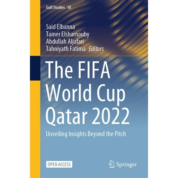 Gulf Studies The Fifa World Cup Qatar 2022: Unveiling Insights Beyond the Pitch, Book 18, (Hardcover)