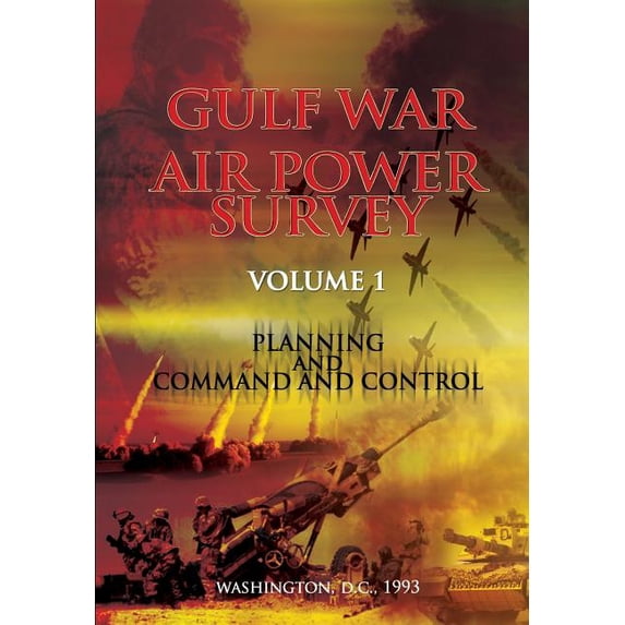 Gulf War Air Power Survey: Volume I Planning and Command and Control