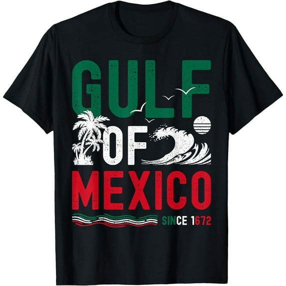 Gulf of Mexico Since 1672 Mexican Flag for Men Women Kids T-Shirt,Black tee