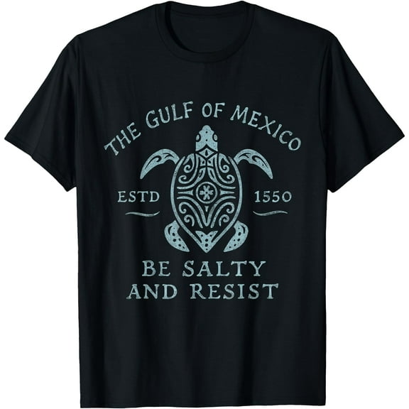 Gulf of Mexico turtle BE SALTY AND RESIST T-Shirt,Black tee