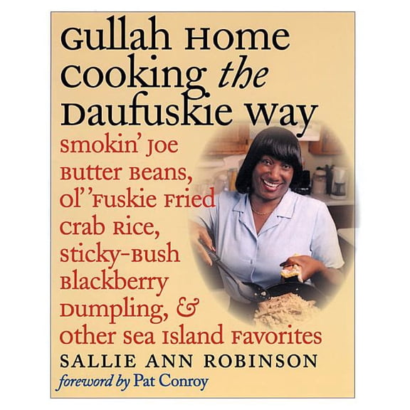 Gullah Home Cooking the Daufuskie Way: Smokin' Joe Butter Beans, Ol' 'Fuskie Fried Crab Rice, Sticky-Bush Blackberry Dum, (Paperback)