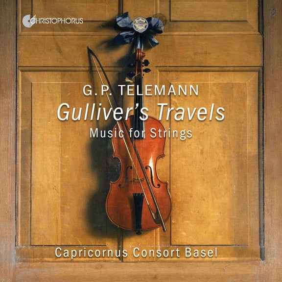 Capricornus Consort Basel - Gulliver's Travels - Works for Strings - Music & Performance - CD