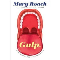 Pre-Owned Gulp: Adventures on the Alimentary Canal (Hardcover) 0393081575 9780393081572