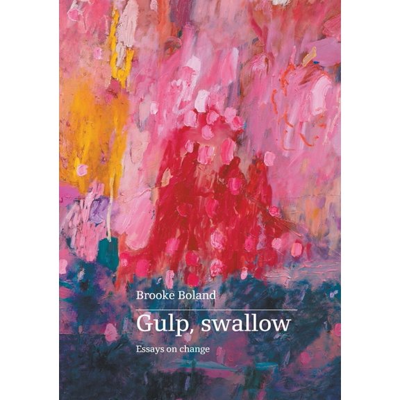 Gulp, swallow: Essays on change, (Paperback)