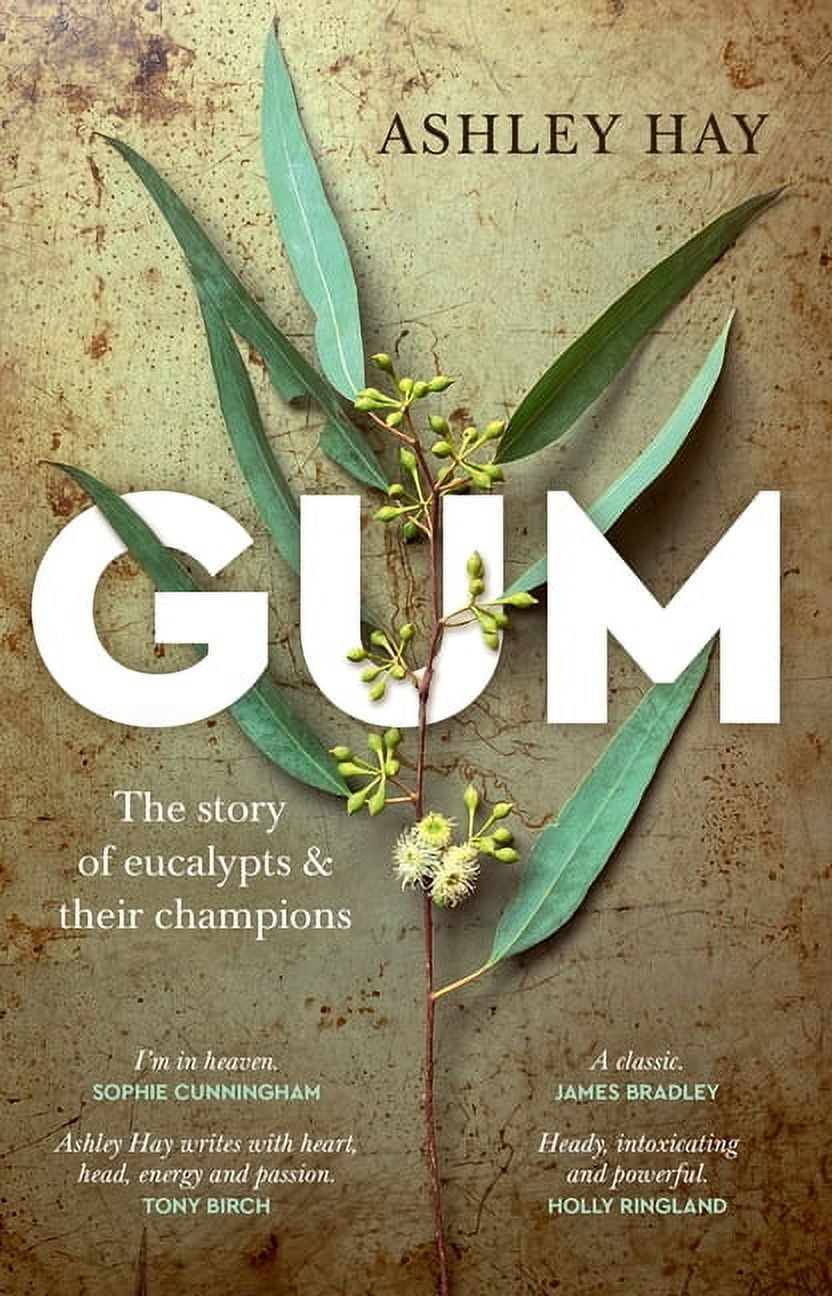 Gum: The Story of Eucalypts &amp; Their Champions, (Paperback)
