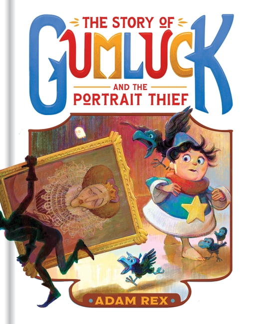 Gumluck the Wizard The Story of Gumluck and the Portrait Thief: Book 4, (Hardcover)