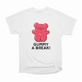 thumbnail image 1 of Gummy A Break Cute Candy Pun T-Shirt Tee Gift For Him Merch For Her Apparel For Friend, 1 of 2