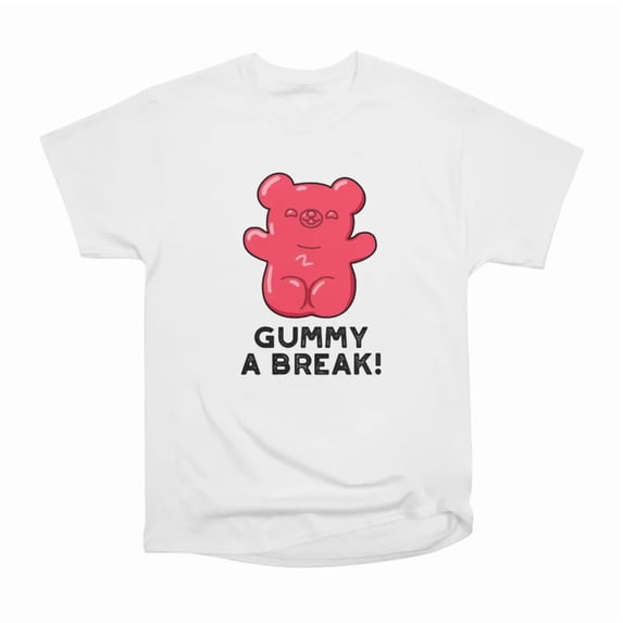 Gummy A Break Cute Candy Pun T-Shirt Tee Gift For Him Merch For Her Apparel For Friend