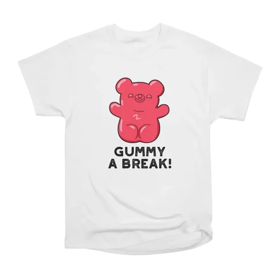 Gummy A Break Cute Candy Pun T-Shirt Tee Gift For Him Merch For Her Apparel For Friend