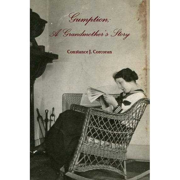 Gumption; A Grandmothers Story  Paperback  Constance J. Corcoran