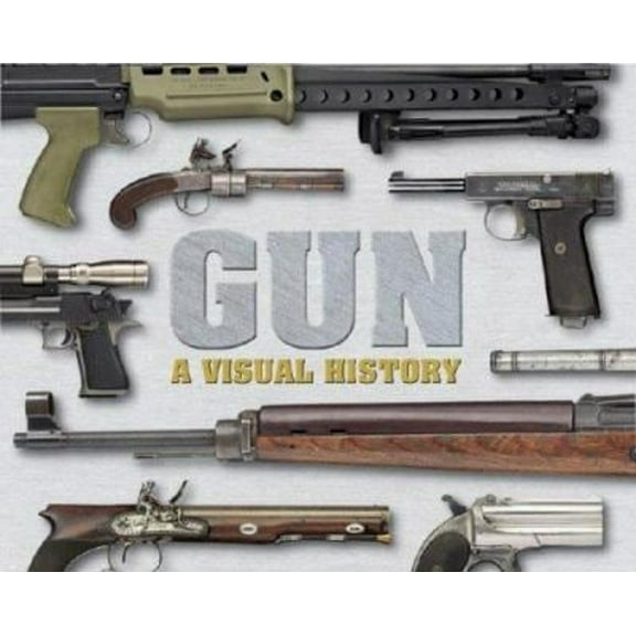 Pre-Owned Gun: A Visual History (Hardcover) 0756628482 9780756628482