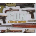 thumbnail image 1 of Pre-Owned Gun: A Visual History (Hardcover) 0756628482 9780756628482, 1 of 1