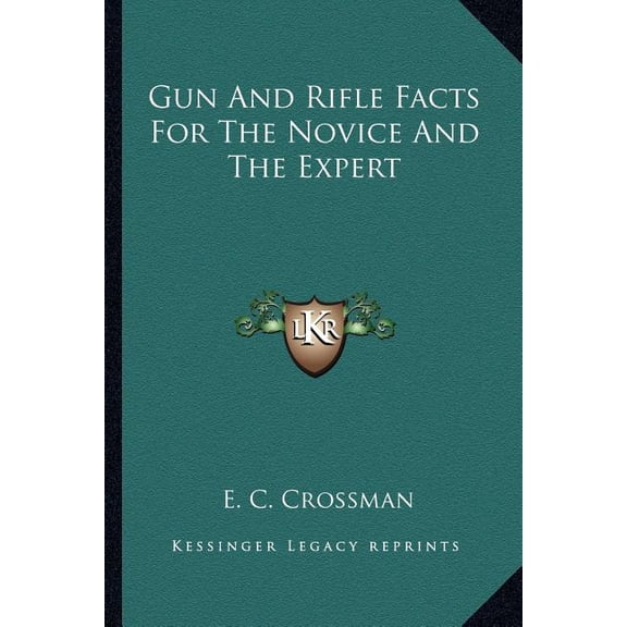 Gun And Rifle Facts For The Novice And The Expert (Paperback)