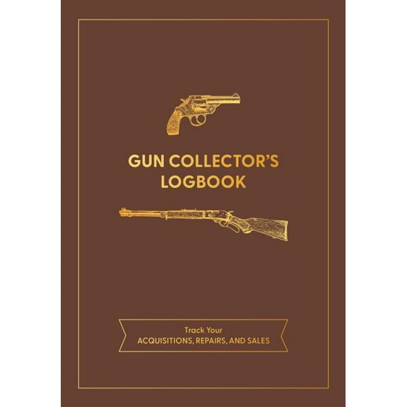 Pre-Owned Gun Collector's Logbook : Track Your Acquisitions, Repairs, and Sales (Paperback)