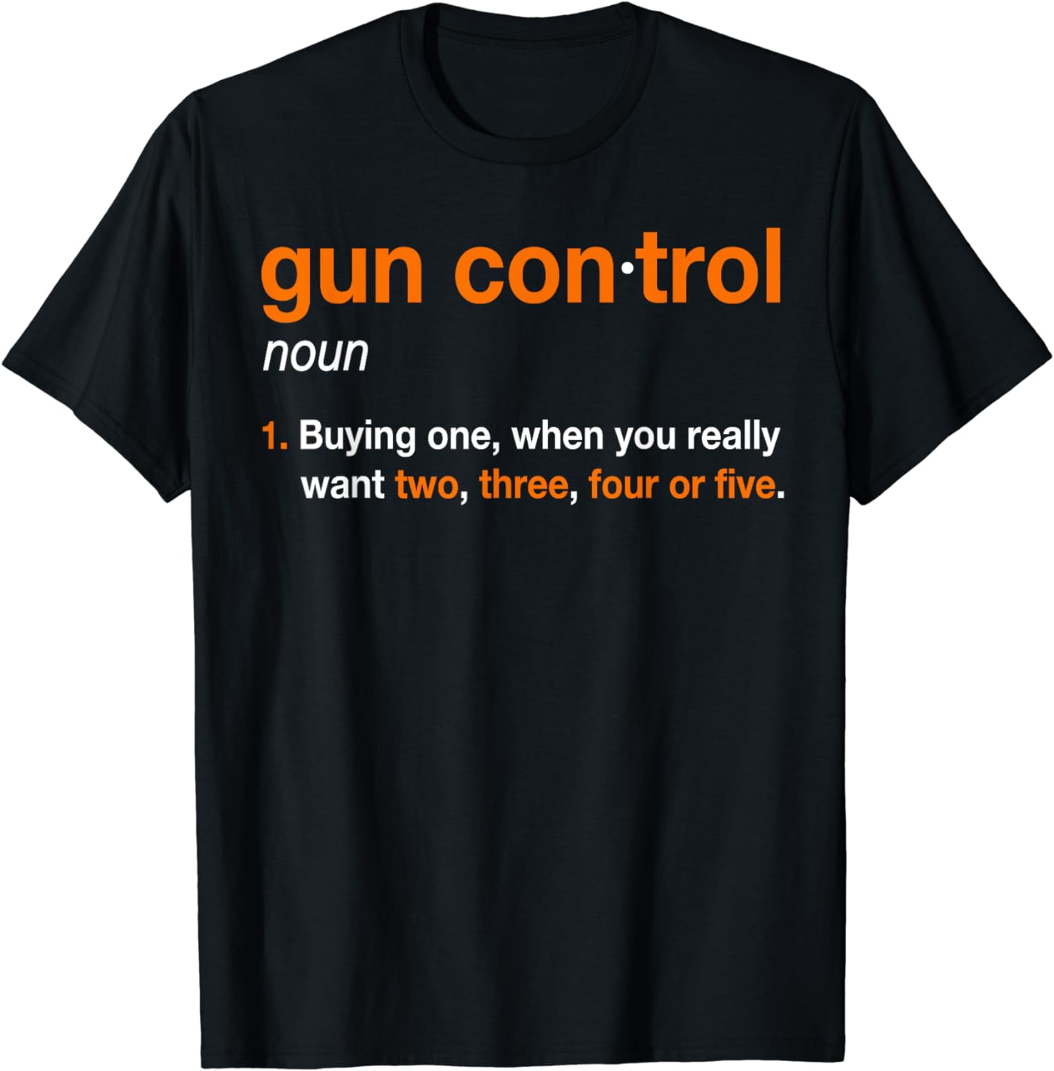 Gun Control Definition Funny Gun Saying and Statement TShirt