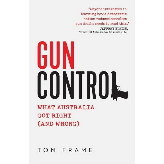 Gun Control: What Australia Got Right (and Wrong), (Paperback)