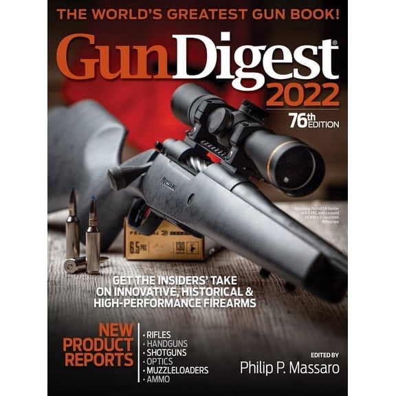 Gun Digest 2022, 76th Edition: the World's Greatest Gun Book!