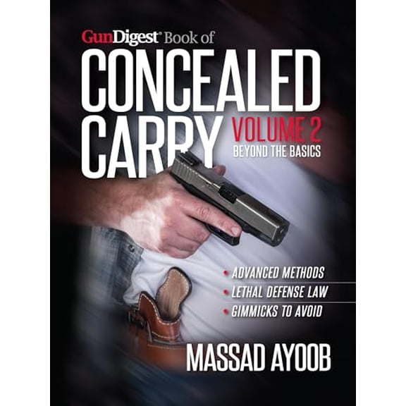 Pre-Owned Gun Digest Book of Concealed Carry Volume II: Beyond the Basics (Paperback) 1946267139 9781946267139