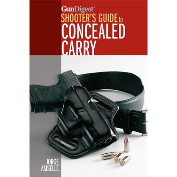 Pre-Owned Gun Digest's Shooter's Guide to Concealed Carry (Paperback) 1440241724 9781440241727