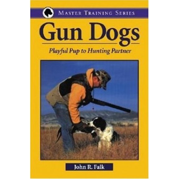 Pre-Owned Gun Dogs: Playful Pup to Hunting Partner (Paperback) 0896580040 9780896580046