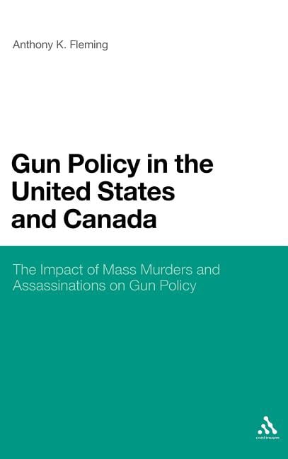 Gun Policy in the United States and Canada: The Impact of Mass Murders ...