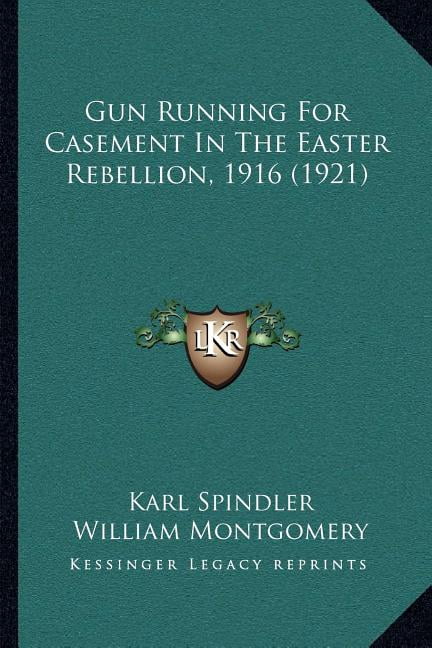 Gun Running For Casement In The Easter Rebellion, 1916 (1921) (Paperback)