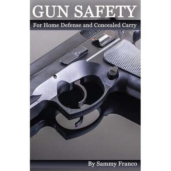Gun Safety: For Home Defense and Concealed Carry