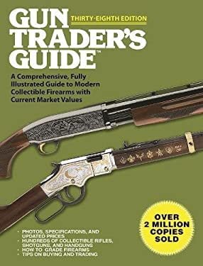 Pre-Owned Gun Trader's Guide, Thirty-Eighth Edition: A Comprehensive, Fully Illustrated Guide to (Paperback 9781510710924) by Robert A Sadowski